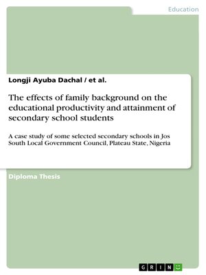 cover image of The effects of family background on the educational productivity and attainment of secondary school students